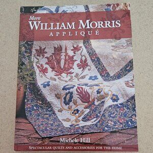 WILLIAM MORSE IN APPLIQUE 6 STUNNING PROJECTS MICHELE HILL SEWING BOOK
